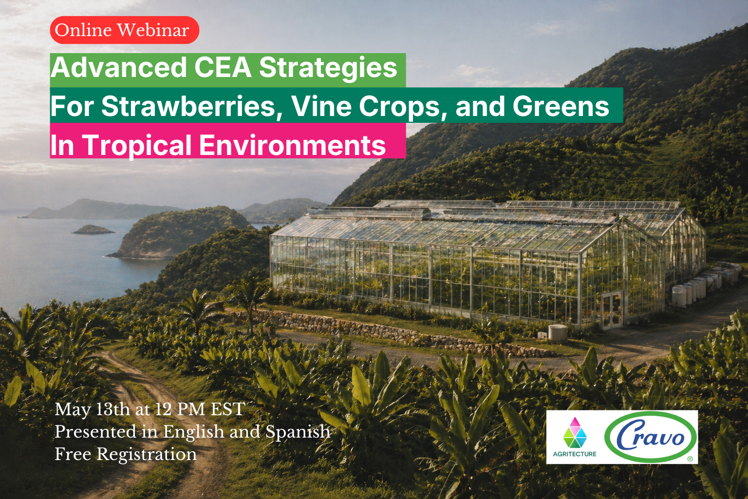 Advanced CEA Strategies for Strawberries, Vine Crops, and Greens in Tropical Environments